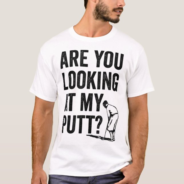 Camiseta ¿Estás Mirando Mi Putt Funny Golf Pun Golfer G (Anverso)