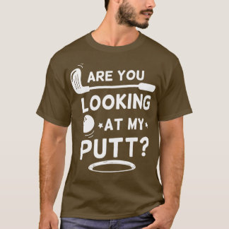 Camiseta ¿Estás mirando mi regalo deportivo de Putt pro?