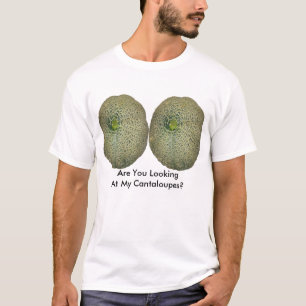 Camiseta ¿Estás Mirando Mis Cantaloupes?