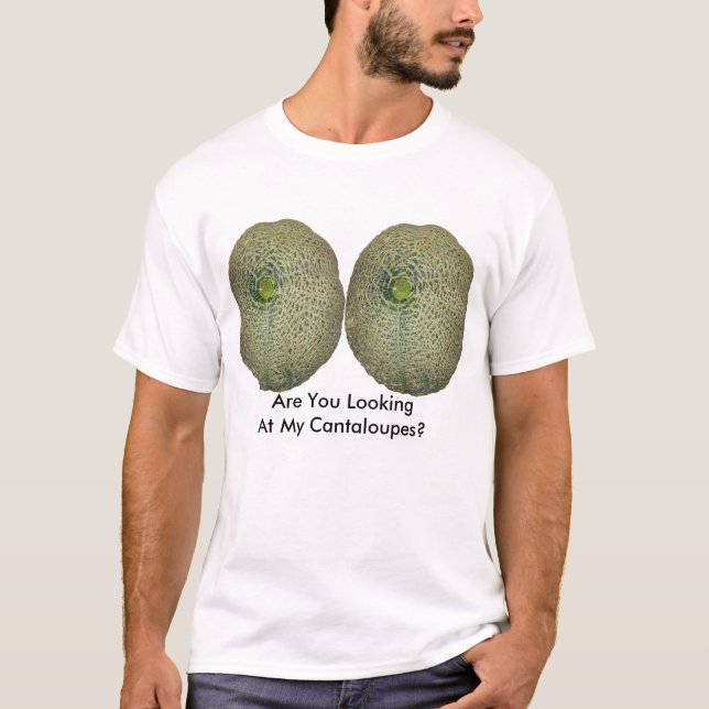 Camiseta ¿Estás Mirando Mis Cantaloupes? (Anverso)