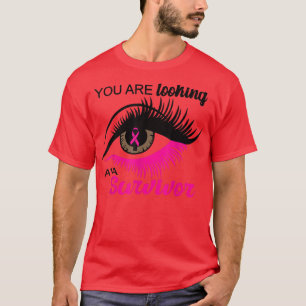Camiseta Estás Mirando Un Cáncer De Mama Rosa De Supervivie