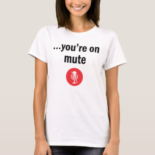 Camiseta Estás mudo, estás callado