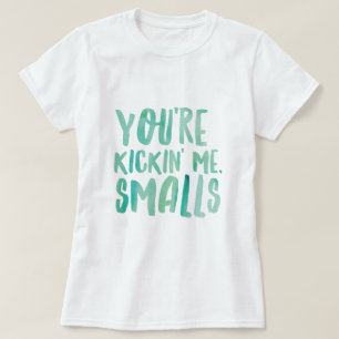 Camiseta Estás pateando 'Me Smalls Maternity T-Shirt