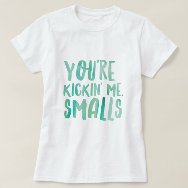 Camiseta Estás pateando 'Me Smalls Maternity T-Shirt (Diseño del anverso)