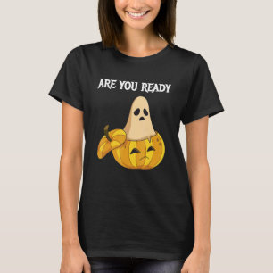 Camiseta ¿Estás preparado para calabazas y fantasmas?