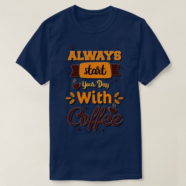 Camiseta ¿Estás Preparando Café Para Mí Siempre Comienza Tu (Diseño del anverso)
