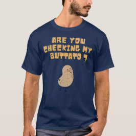 Camiseta ¿Estás revisando mi buttato (papa)?