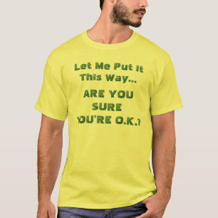 Camiseta ¿Estás seguro de que estás bien?