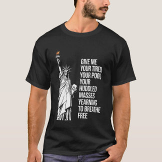 Camiseta Estatua de la Libertad Dame a tus cansados tus pob