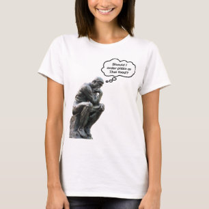 Camiseta Estatua divertida del pensador de Rodin: ¿pizza o 