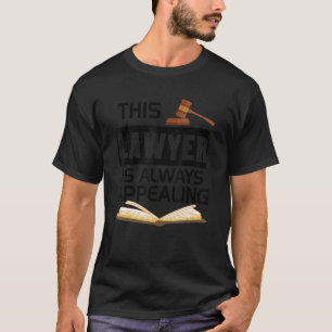 Camiseta Este Abogado Siempre Apela A La Sala De Primera In