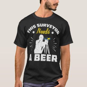 Camiseta Este Agrimensor Necesita Una Encuesta De Tierras D