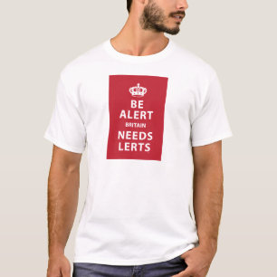 Camiseta Esté alerta - Gran Bretaña necesita Lerts
