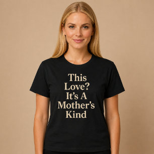Camiseta ¿Este Amor? Es El De Una Madre