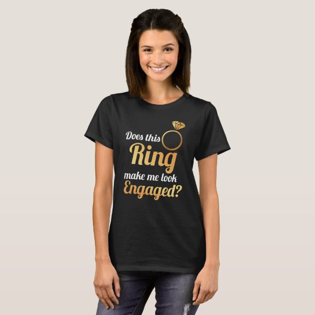 Camiseta ¿Este anillo hace que parece enganchado? (Anverso completo)