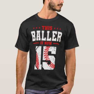 Camiseta Este Baller Ahora Es El Día Del Béisbol De 15 Años