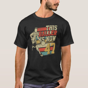Camiseta Este Baller es ahora 47 lindo Basketbal de cumplea
