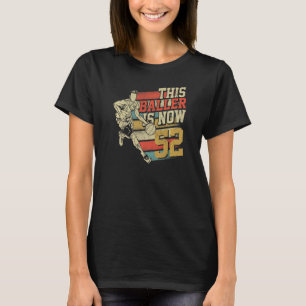 Camiseta Este Baller es ahora 52 lindo Basketbal de cumplea