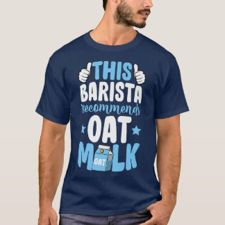 Camiseta Este Barista Recomienda La Leche De Oro Vegan Basa