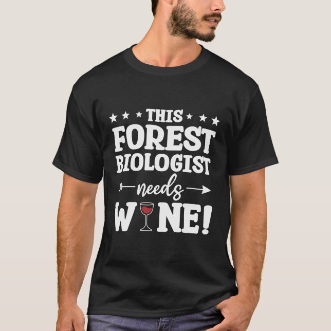 Camiseta Este biólogo forestal necesita biología del vino (Anverso)