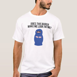 Camiseta ¿Este Burqa me hace condena a muerte de la mirada?