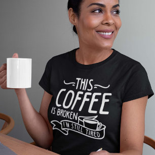Camiseta Este Café Está Roto