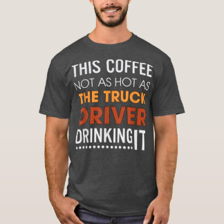Camiseta Este café no está tan caliente como el que bebe el