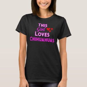 Camiseta Este Chica ama a Chihuahuas
