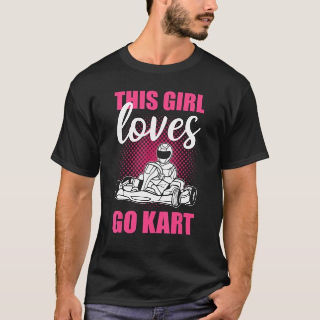 Camiseta Este Chica ama la Carreras Go Kart - Go-Kart (Anverso)