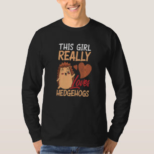 Camiseta Este Chica ama realmente a los erizos de hogar