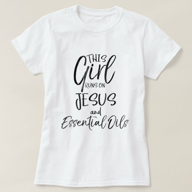 Camiseta Este Chica corre sobre Jesús y aceites esenciales  (Diseño del anverso)