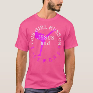 Camiseta Este Chica Corre Sobre Jesús Y Cristiano Taekwondo