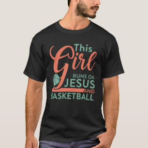 Camiseta Este Chica Corre Sobre Jesús Y El Baloncesto