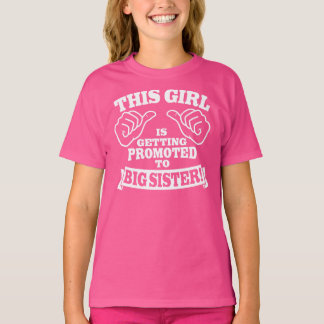 Camiseta Este chica está consiguiendo promovió a la hermana
