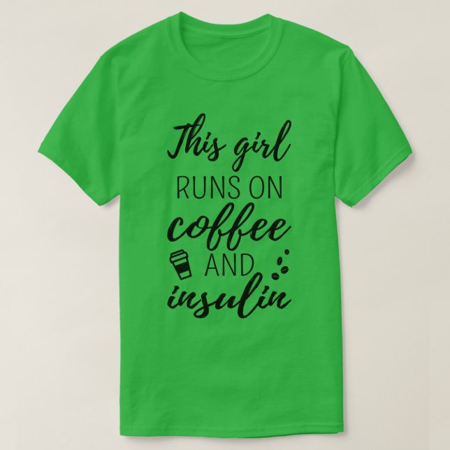 Camiseta Este Chica Funciona Con Café E Insulina II (Diseño del anverso)