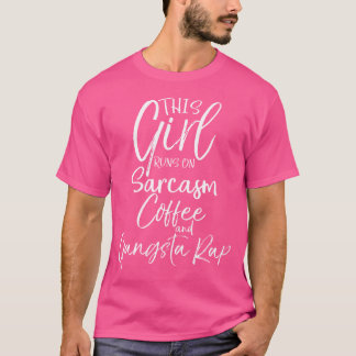 Camiseta Este Chica Funciona Con Café Sarcasmo Y Rap Gangst