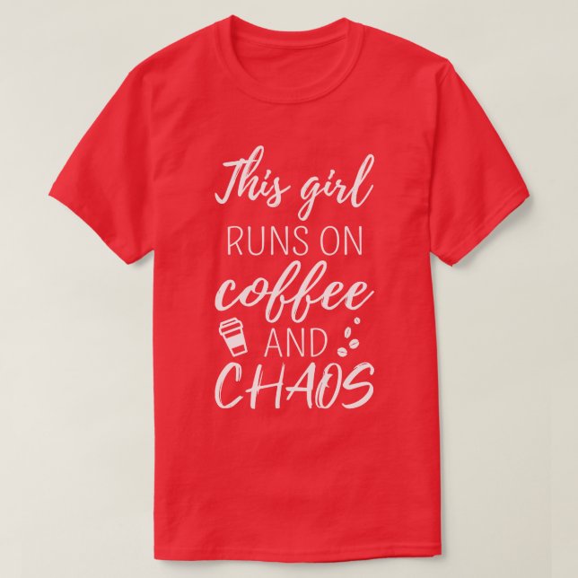 Camiseta Este Chica Funciona Con Café Y Caos I (Diseño del anverso)