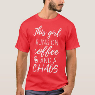 Camiseta Este Chica Funciona Con Café Y Caos I
