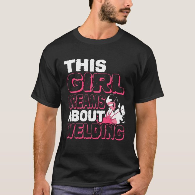 Camiseta Este Chica sueña con soldar soldadora de soldadura (Anverso)