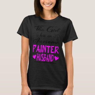 Camiseta Este Chica Tiene Un Sorprendente Marido Pintor