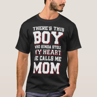 Camiseta Este Chico Que Me Robó El Corazón Me Llama Mamá