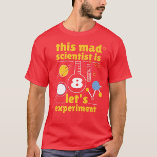 Camiseta Este científico loco es 8 cumpleaños Octava cienci