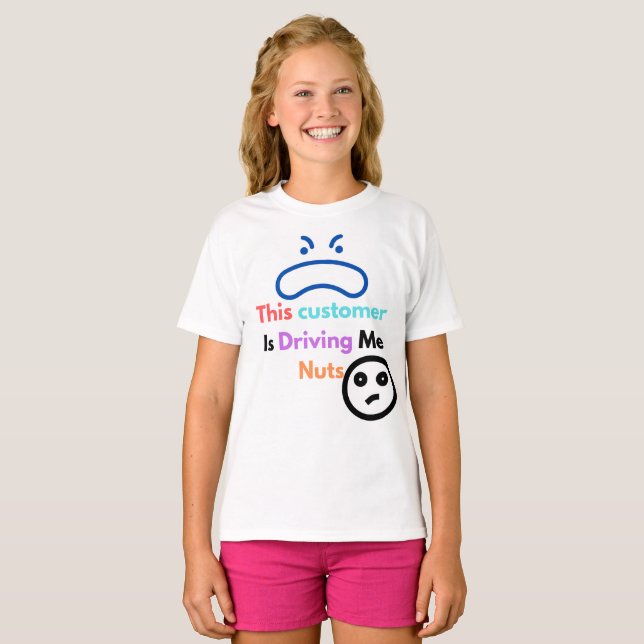 Camiseta Este cliente me está volviendo loco (Anverso completo)