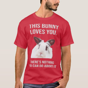 Camiseta Este conejo te ama, no hay nada que hacer 