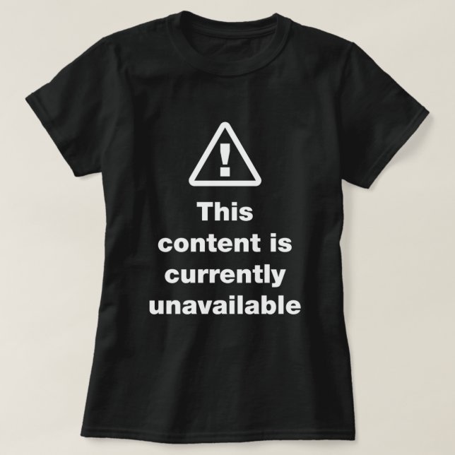 Camiseta ⚠ Este Contenido Actualmente No Está Disponible Pa (Diseño del anverso)