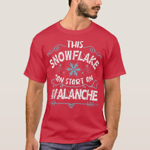 Camiseta Este copo de nieve puede iniciar una avalancha de 