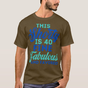 Camiseta Este Corto Es 40 Bastante Fabuloso Y Favorito Naci