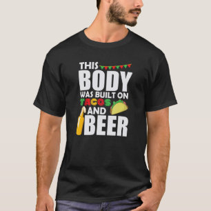 Camiseta Este cuerpo fue construido en Tacos y Cerveza Méxi