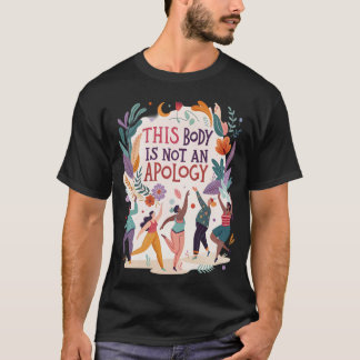 Camiseta Este Cuerpo No es una Disculpa