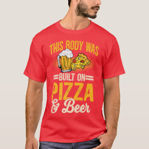 Camiseta Este Cuerpo Se Construyó Sobre Pizza Y Cerveza Pre